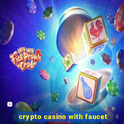 crypto casino with faucet